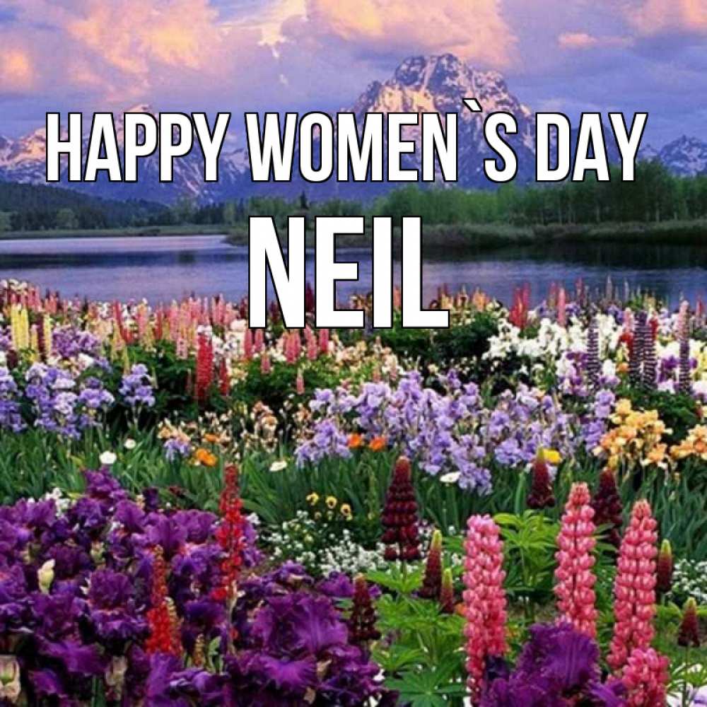 Greetings card с именем, Neil happy women`s day международный женский день Greetings with text for free download 